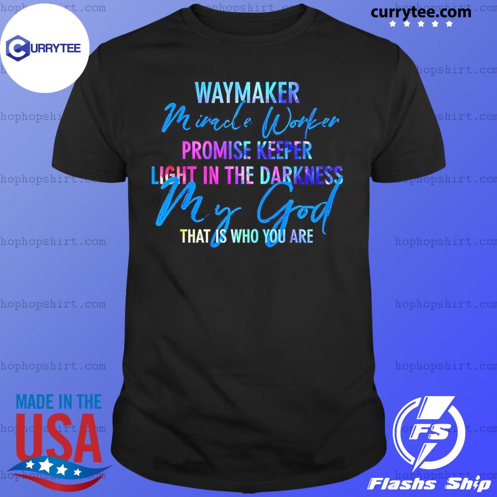 way maker miracle worker shirts